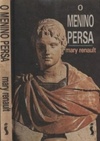 O Menino Persa (Trilogia de Alexandre, o Grande #2)