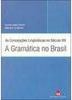 As Concepções Linguisticas no Século XIX: a Gramática no Brasil