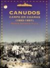 Canudos  - Campo em Chamas (1893 - 1897)