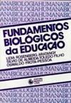 Fundamentos Biológicos da Educação