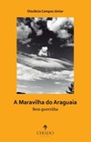 A maravilha do Araguaia: sem guerrilha