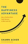 The Happiness Advantage: How a Positive Brain Fuels Success in Work and Life (English Edition)