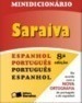 Minidicionário Saraiva Espanhol-Português / Português Espanhol
