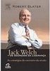 Jack Welch: os Segredos da Liderança