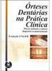 Órteses Dentárias na Prática Clínica: Placas Oclusais e Outros...