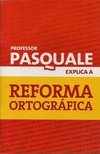 Professor Pasquale explica a Reforma Ortográfica