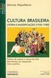 Cultura Brasileira: Utopia e Massificação (1950-1980)