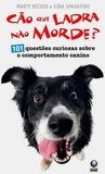 Cão Que Ladra Não Morde - Marty Becker E Gina Spadafori