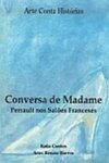 Conversas de Madame: Perrault nos Salões Franceses