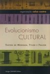 Evolucionismo Cultural: Textos de Morgan, Tylor e Frazer