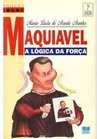 Maquiavel - A lógica da força