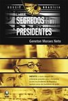 Dossiê Brasília: os Segredos dos Presidentes