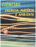 Ciências: Energia, Matéria e Ambiente - 8 série - 1 grau
