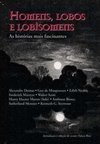 Homens, Lobos e Lobisomens: as Histórias Mais Fascinantes