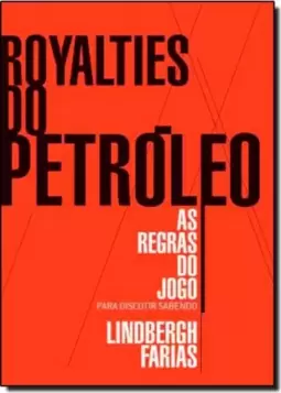 ROYALTIES DO PETROLEO - AS REGRAS DO JOGO