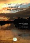 Transformação espacial: estudos geo-historiográfcos na Amazônia ocidental