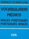 Vocabulário Médico: Inglês/Português - Português/Inglês