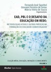 EAD, PBL e desafio da educação em rede: metodologias ativas e outras práticas na formação do educador coinvestigador