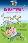 Dr. Bactéria: um Guia para Passar Sua Vida a Limpo