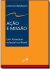 Acao E Missao - Um Itinerario Eclesial No Brasil