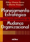 PLANEJAMENTO ESTRATÉGICO COMO INSTRUMENTO DE MUDANÇA ORGANIZACIONAL