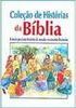 Coleção de Histórias da Bíblia: a Mais Preciosa História do Mundo...