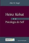 Heinz Kohut e a Psicologia do Self