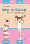 Clube do Cupcake - Katie e a cura pelo cupcake
