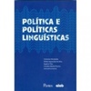 Política e Políticas Linguísticas