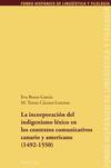 La Incorporación del Indigenismo Léxico En Los Contextos Comunicativos Canario Y Americano (1492-1550): 6