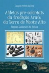 Aldeias pré-coloniais da tradição aratu da Serra de Monte Alto: região sudoeste da Bahia