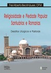 Religiosidade e piedade popular, santuários e romarias: desafios litúrgicos e pastorais