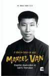 A vida do servo de Deus - Marcel Van: pequeno irmãozinho de Santa Teresinha