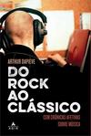 DO ROCK AO CLASSICO: CEM CRONICAS AFETIVAS...MUSICA