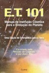 E. T. 101: Manual de Instrução Cósmica para a Evolução do Planeta