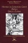 História da Literatura Cristã Antiga: Grega e Latina - vol. 2