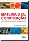 Materiais De Construcao: Normas, Especificacoes, Aplicacao E Ensaios De Laboratorio