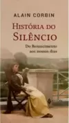 História do Silêncio: do Renascimento Aos Nossos Dias
