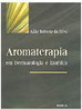 Aromaterapia em Dermatologia e Estética
