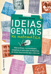 Ideias geniais na matemática: Maravilhas, curiosidade, enigmas e soluções brilhantes da mais fascinante das ciências