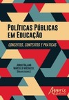 Políticas públicas em educação: conceitos, contextos e práticas