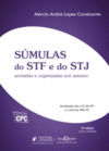 Súmulas do STF e do STJ: Anotadas e organizadas por assunto
