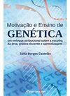 Motivação e ensino de genética: um enfoque atribucional sobre a escolha da área, prática docente e aprendizagem