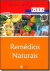 Remedios Naturais Guia Para Uso De Plantas, Chas E Frutas