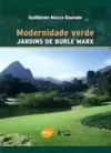 Modernidade Verde - Jardins de Burle Marx