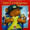 TED E CORAJOSO