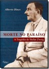 Morte No Paraiso: A Tragedia De Stefan Zweig