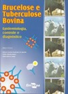 Brucelose e tuberculose bovina: epidemiologia, controle e diagnóstico