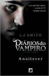 Diários Do Vampiro - O Retorno - Anoitecer - Livro 5