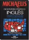 Michaelis Inglês: Dicionário Prático Inglês - Português - Português-inglês